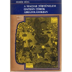 A magyar történelem oszmán-török ábrázolásokban