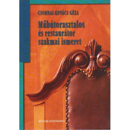 Műbútorasztalos és restaurátor szakmai ismeret