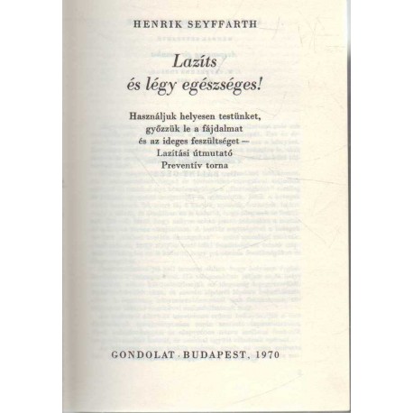 Lazíts és légy egészséges!