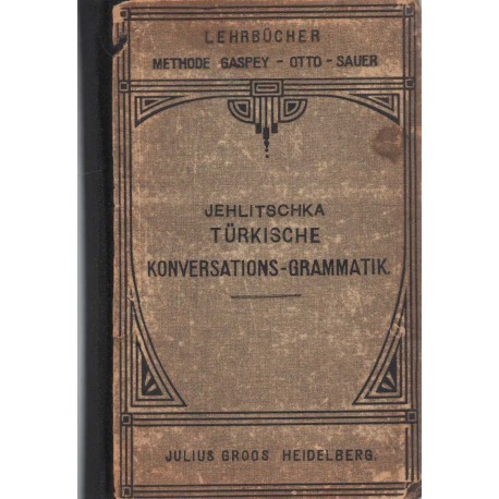 Türkische Konversations-Grammatik (török nyelvtan könyv)