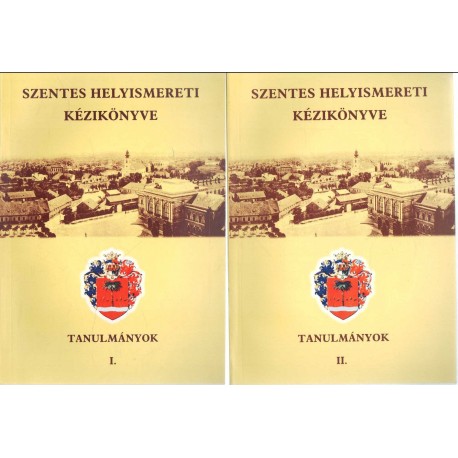 Szentes helyismereti kézikönyve I-II.