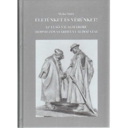 Életünket és vérünket!