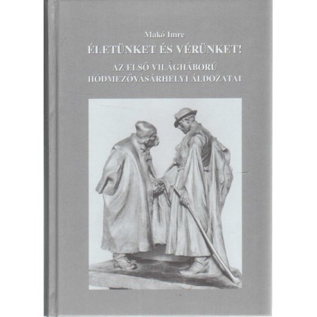 Életünket és vérünket!