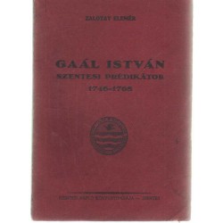 Gaál István szentesi prédikátor 1746-1768