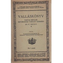 Valláskönyv tanyai iskolák református tanulói számára (III-VI. osztály)