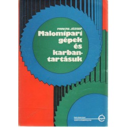 Malomipari gépek és karbantartásuk