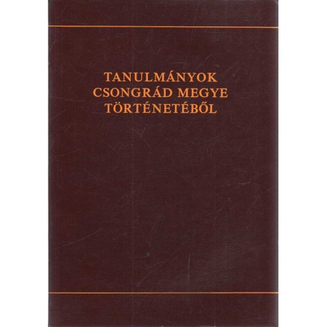 Tanulmányok Csongrád megye történetéből