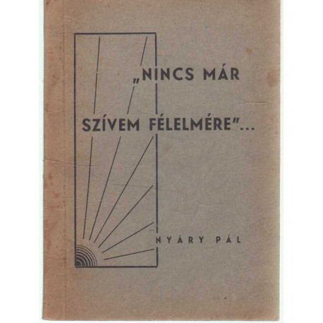 "Nincs már szívem félelmére"...