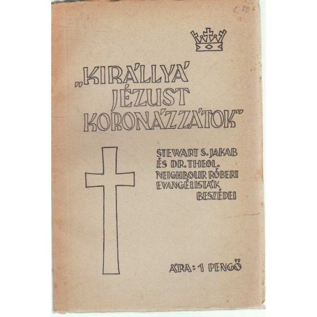 Királlyá Jézust koronázzátok