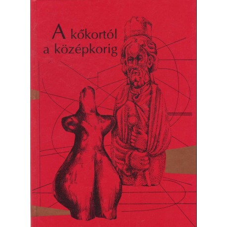 A kőkortól a középkorig