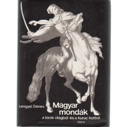 Magyar mondák a török világból és a kuruc korból