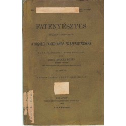 A fatenyésztés különös tekintettel a községi faiskolákra és befásításokra (1908)