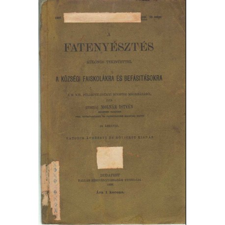 A fatenyésztés különös tekintettel a községi faiskolákra és befásításokra (1908)