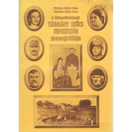 A hódmezővásárhelyi Tárkány Szücs-nemzetség monográfiája