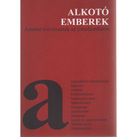 Alkotó emberek - Amatőr művészek az ezredfordulón