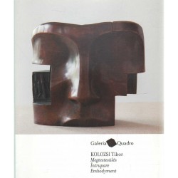Kolozsi Tibor - Megtestesülés (Galeria Quadro)