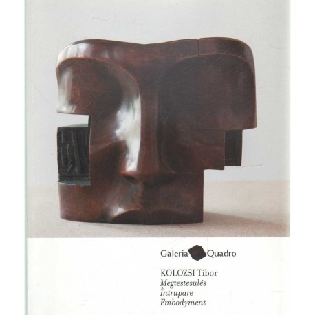 Kolozsi Tibor - Megtestesülés (Galeria Quadro)
