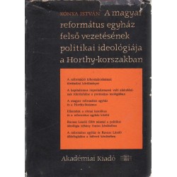 A Magyar Református Egyház felső vezetésének politikia ideológiája a Horthy-korszakban