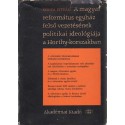 A Magyar Református Egyház felső vezetésének politikia ideológiája a Horthy-korszakban