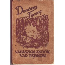 Vadászkalandok vad tájakon