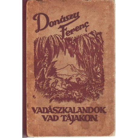 Vadászkalandok vad tájakon