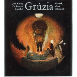 Grúzia - Kincsek, várak, kolostorok