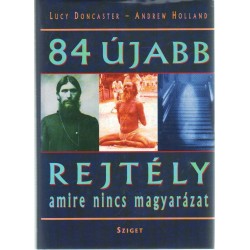 84 újabb rejtély amire nincs magyarázat