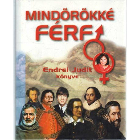 Mindörökké férfi - Endrei Judit könyve