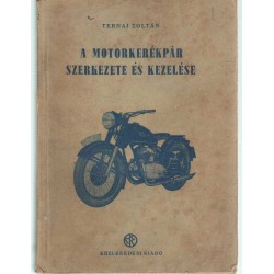A motorkerékpár szerkezete és kezelése