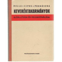 Keveréktakarmányok előállítása és felhasználása