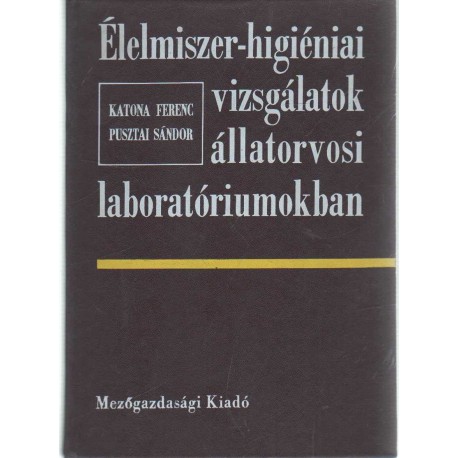Élelmiszer-higiéniai vizsgálatok állatorvosi laboratóriumokban