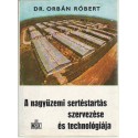 A nagyüzemi sertéstartás szervezés és technológiája