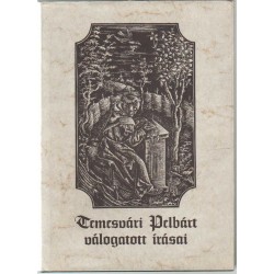 Temesvári Pelbárt válogatott írásai