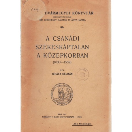 A Csanádi Székeskáptalan a középkorban (1030-1552)