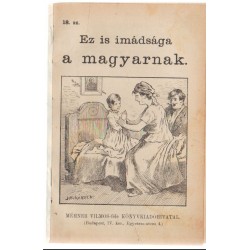 Ez is imádsága a magyarnak