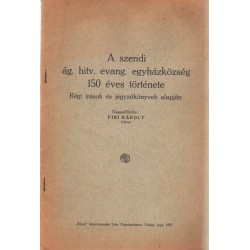 A Szendi Ág. Hitv. Evang. Egyházközség 150 éves története