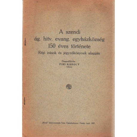 A Szendi Ág. Hitv. Evang. Egyházközség 150 éves története