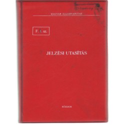 Jelzési utasítás (F. 1. sz.)