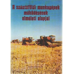 A szántóföldi munkagépek működésének elméleti alapjai