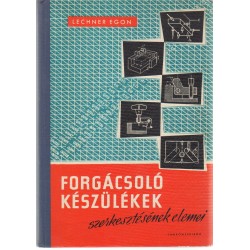 Forgácsoló készülékek szerkesztésének elemei