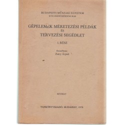 Gépelemek méretezési példák és tervezési segédlet - 3 kötet!