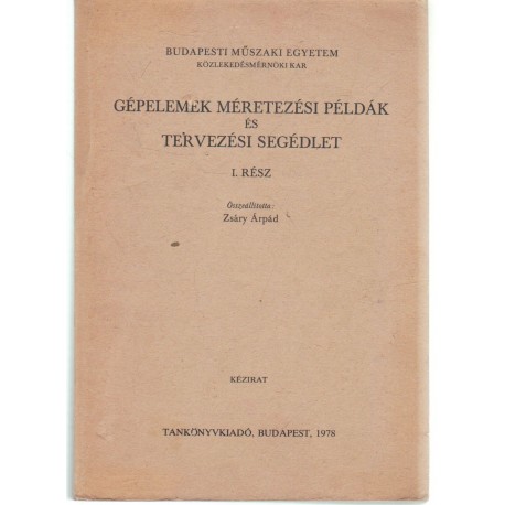 Gépelemek méretezési példák és tervezési segédlet - 3 kötet!