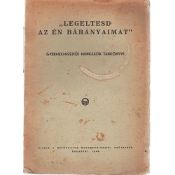 Legeltesd az én bárányaimat (János 21:15)