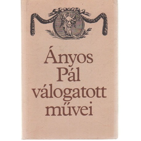 Ányos Pál válogatott művei