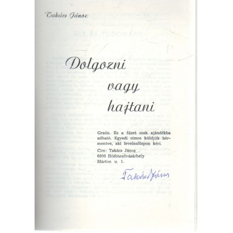 Dolgozni vagy hajtani (Aláírt!)