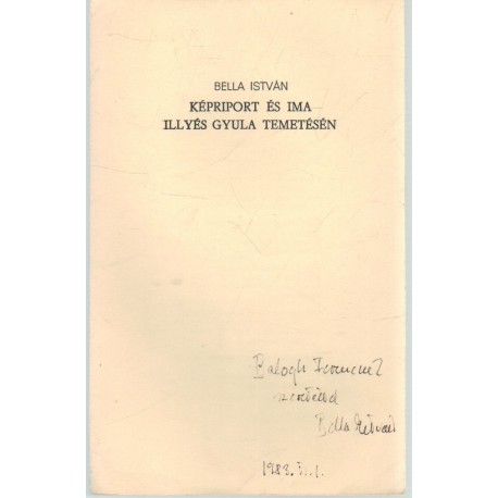 Képriport és ima Illyés Gyula temetésén (Dedikált, számozott!)