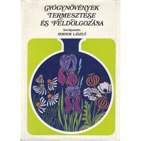 Gyógynövények termesztése és feldolgozása