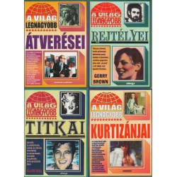 A világ legnagyobb rejtélyei, A világ legnagyobb titkai, A világ legnagyobb kurtizánjai, A világ legnagyobb átverései...