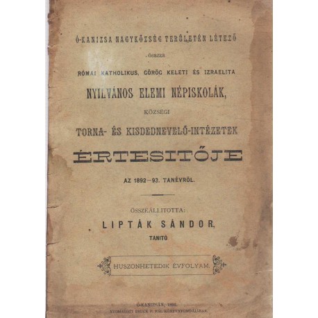 Ó-Kanizsa nagyközség területén létező összes római katholikus, görök keleti és izraelita nyilvános elemi népisk...