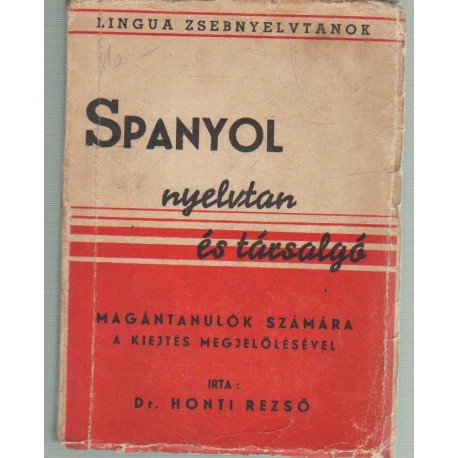 A spanyol nyelvnek szóban, írásban és olvasásban tanító nélkül való elsajátítására az irodalmi (kasztiliai) kie...